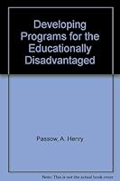 Developing Programs for the Educationally Disadvantaged 0807718858 Book Cover