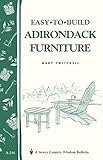 Easy-to-Build Adirondack Furniture: Storey's Country Wisdom Bulletin A-216 (Storey Country Wisdom Bulletin)