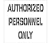 STENCIL, AUTHORIZED PERSONNEL ONLY, 24X24, .060 PLASTIC