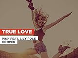 True Love in the Style of Pink feat. Lily Rose Cooper