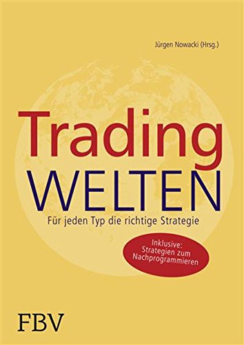 Tradingwelten Fur Jeden Typ Die Richtige Strategie Ebook Nowacki Jurgen Borchers Bjorn Altmann Frederik D Galuschke Holger Storfner Sebastian Roller Karin Amazon De Kindle Shop