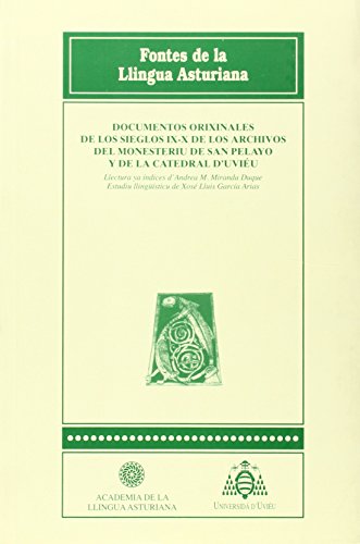 Documentos orixinales de los sieglos IX-X de los archivos del monesteriu de San Pelayo y de la catedral d