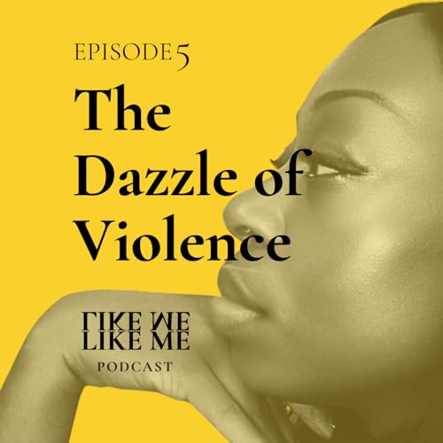 EP 5. The Dazzle of Violence