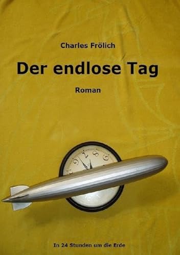 Der endlose Tag: In 24 Stunden um die Welt
