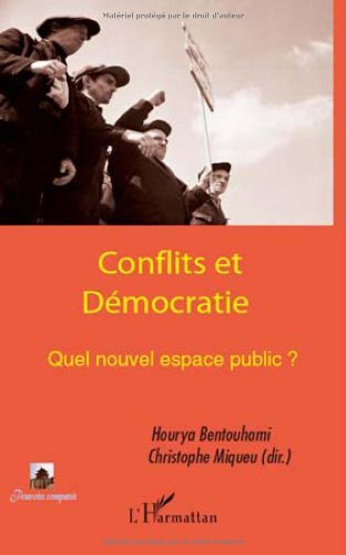 Conflits et démocratie. Quel nouvel espace public ? (Pouvoirs comparés)