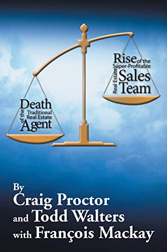 Death of the Traditional Real Estate Agent: Rise of the Super-Profitable Real Estate Sales Team