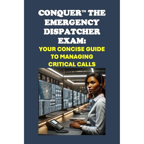 Conquer the Emergency Dispatcher Exam: Your Concise Guide to Managing Critical Calls by Philip Martin McCaulay episode artwork