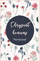 Chrysanthemums Notebook : Notebook Journal Flower, an Original Idea for Gift : Chrysanthemums Flower Notebook 1658588967 Book Cover