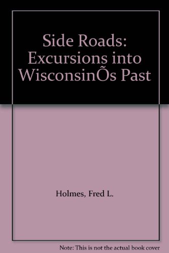 Side Roads: Excursions into WisconsinÕs Past B000V934M6 Book Cover