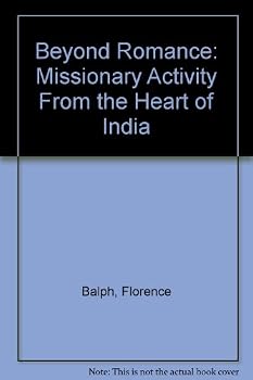 Hardcover Beyond Romance: A True Missionary Story from the Heart of India Book