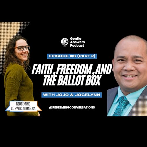 Episode 6: (Part 2) Gentle Answers Podcast: Election Discussion: Faith, Freedom, and the Ballot Box