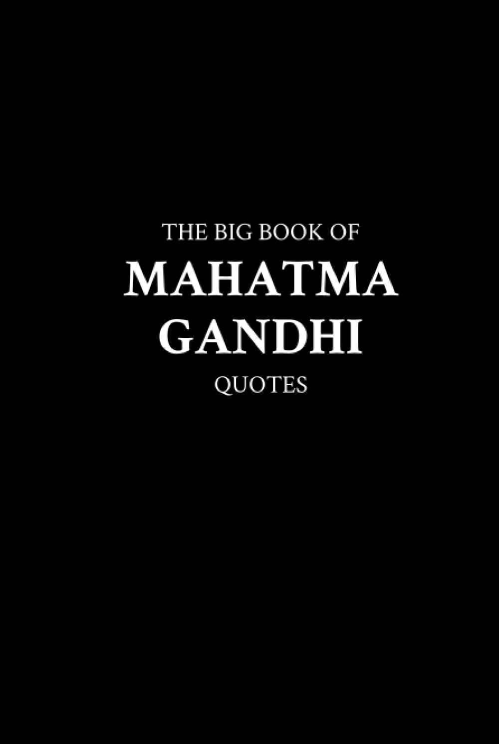 The Big Book of Mahatma Gandhi Quotes