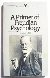 A Primer of Freudian Psychology by Calvin S. Hall (1955-10-01)