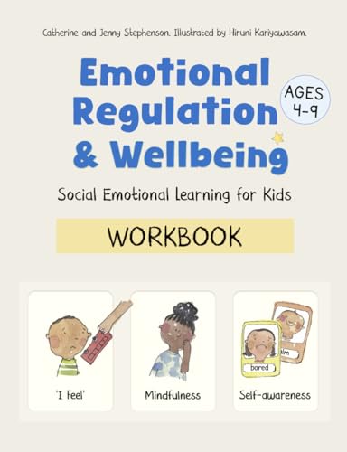 Emotional Regulation and Wellbeing Workbook: Social Emotional Learning for Kids (The Kids' Books of Social Emotional Learning)