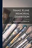 Franz Kline Memorial Exhibition