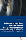 transportunternehmen zürich  Zukunftsperspektiven österreichischer Transportunternehmen: Welche Strategien sichern ein Überleben im erweiterten europäischen Transportmarkt