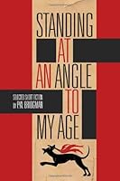 Standing at an Angle to My Age 1926763254 Book Cover