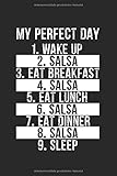  My Perfect Day Salsa: A5 Salsa Tagebuch Dot Grid Journal - Dancing Notebook - Südamerikanische Tänze - Tanzkurs - Tanzen