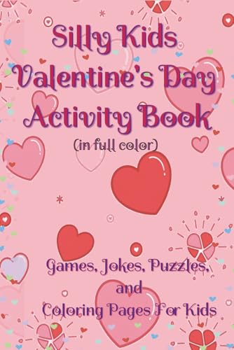 Silly Kids Valentines Day Activity Book (in full Color): Games, Jokes, Puzzles, and Coloring Pages for Kids, ages 6-9 (Silly Kids Holiday Activity Series) image 2