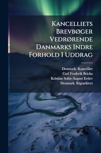 Kancelliets Brevbøger Vedrørende Danmarks Indre Forhold I Uddrag: . 1561-1565... (Danish Edition)