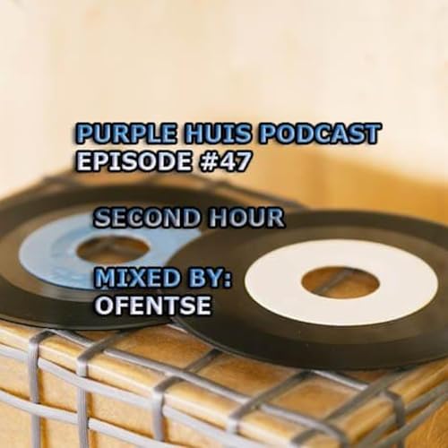『PURPLE HUIS PODCAST EPISODE #47 SECOND HOUR』のカバーアート