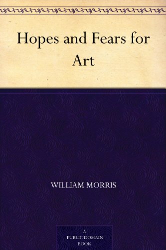 Hopes and Fears for Art (English Edition)