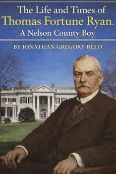 Paperback The Life and Times of Thomas Fortune Ryan, A Nelson County Boy Book