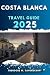 COSTA BLANCA TRAVEL GUIDE: Journey through adventure this destination has to offer with travel tips.