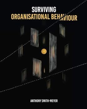 Paperback Surviving Organisational Behaviour: Unleashing the Power of Purpose, Culture & Values Book