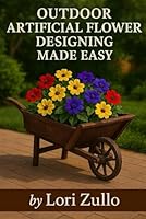 Outdoor Artificial Flower Designing Made Easy B0F5NSQXXR Book Cover