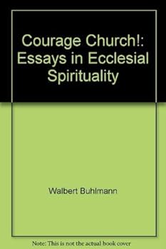 Paperback Courage, church!: Essays in Ecclesial spirituality Book