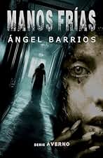 Manos frías: La caricia del mal. Terror psicológico. (Serie AVERNO. Terror, suspense, thriller psicológico, misterio. nº 1)