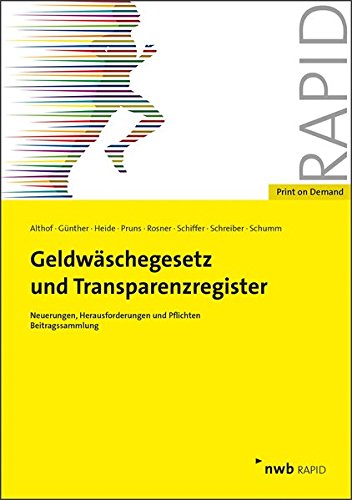 Geldwäschegesetz und Transparenzregister: Neuerungen, Herausforderungen und Pflichten, Beitragssamm Geldwäschegesetz und Transparenzregister: Neuerungen, Herausforderungen und Pflichten, Beitragssamm