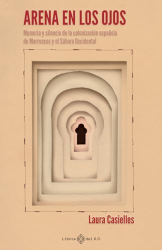 Arena en los ojos: Memoria y silencio de la colonización española (NO FICCION)