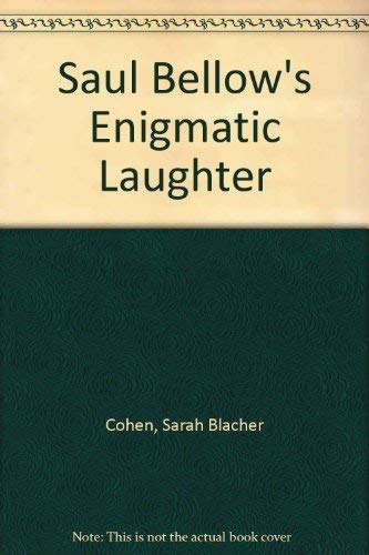 Saul Bellow's enigmatic laughter 0252004019 Book Cover