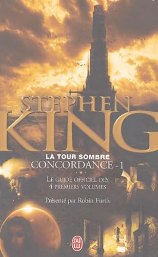 La Tour Sombre : Concordance, Tome 1 : Le guide officiel des 4 premiers volumes