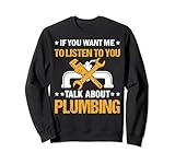 Want Me Listen You Talk Plumbing Plumber Gift Cute