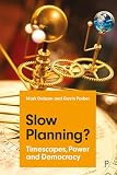 Slow Planning?: Timescapes, Power and Democracy