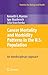 Cancer Mortality and Morbidity Patterns in the U.S. Population: An Interdisciplinary Approach (Statistics for Biology and Health)