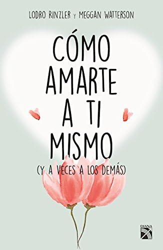 Cómo amarte a tí mismo (Spanish Edition)
