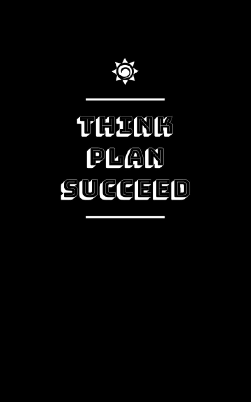 Think. Plan. Succeed.: Dotted Notebook | 108 Pages | 5x8 inch