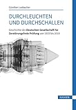  Durchleuchten und Durchschallen: Geschichte der Deutschen Gesellschaft für Zerstörungsfreie Prüfung von 1933 bis 2018