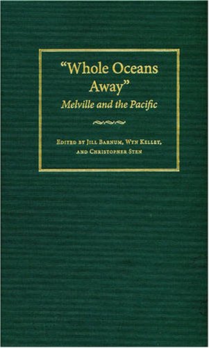 Whole Oceans Away: Melville and the Pacific