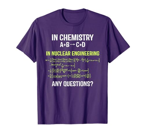 Nuclear Engineering Nuclear Physics Energy T-Shirt