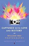Captured with Love and History: Willson Way Photography