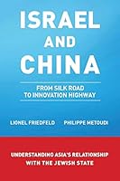 Israel and China: From Silk Road to Innovation Highway 148285161X Book Cover