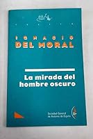 La mirada del hombre oscuso 8480480076 Book Cover