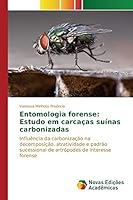 Entomologia Forense: Estudo Em Carcacas Suinas Carbonizadas 6130153783 Book Cover