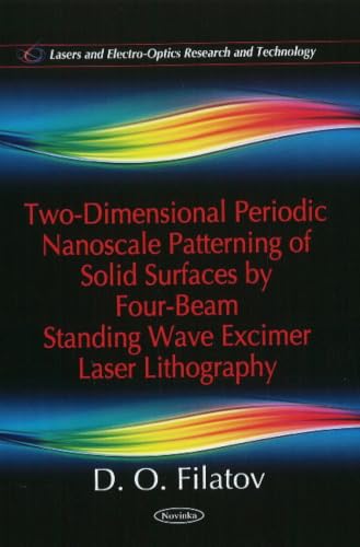 Two-Dimensional Periodic Nanoscale Patterning of Solid Surfaces by Four-Beam Standing Wave Excimer Laser Lithography (Lasers and Electro-optics Research and Technology)