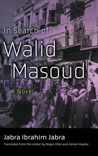 In Search of Walid Masoud: A Novel (Middle East Literature In Translation)